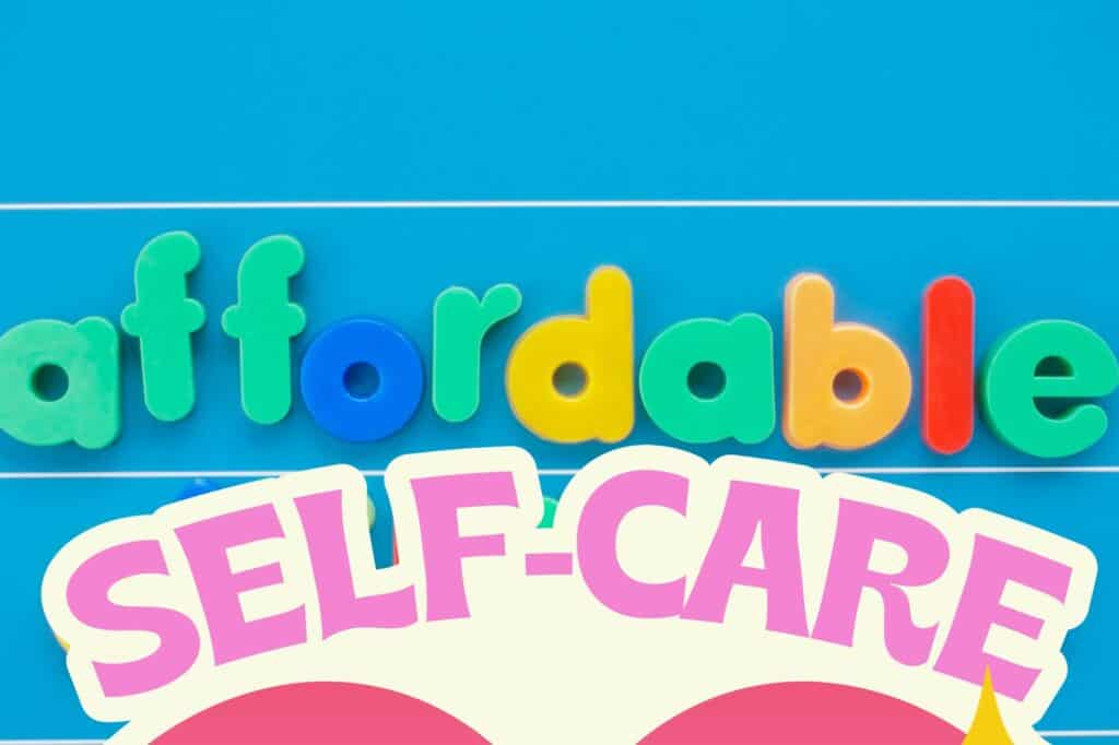 Colorful magnetic letters spell "affordable" on a blue background. A sticker partially covers the text with the words "SELF-CARE" in pink.