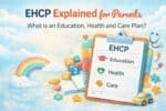 Illustration of an EHCP document labeled Education, Health, and Care, with school and medical icons, clouds, and a rainbow. Text reads, "EHCP Explained for Parents," including details about the EHC needs assessment process.